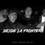 Desde la Frontera (Explicit)