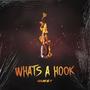 WHATS A HOOK (Explicit)