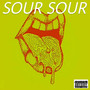 Sour Sour (Explicit)