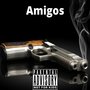 Amigos (Explicit)