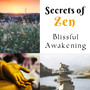 Secrets of Zen - Blissful Awakening, Opening of the Heart Center, Soothing Effect of Nature, Find Harmony & Joy, High Level of Love, Crystal Connection