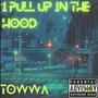 i pull up in the hood (Explicit)