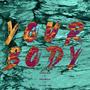 Your Body (feat. DullaBills & LilEazi Low) [Explicit]