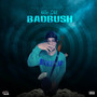 Badbush (Explicit)
