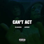 Can't Act (Explicit)