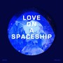 Love on a Spaceship