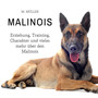 Malinois (Erziehung, Training, Charakter und vieles mehr über den Malinois)