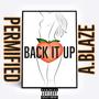 Back It Up (feat. A.Blaze) [Explicit]