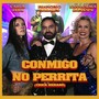 Conmigo No Perrita (Chica Mekano) [feat. Carla Jara & Kassandra Romanini]