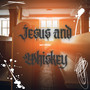 Jesus and Whiskey