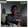 Leave da Block (Explicit)