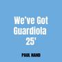 We've Got Guardiola 25'