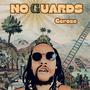 NO GUARDS