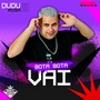 Bota Bota Vai (Explicit)