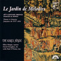 Le Jardin de Mélodies - 16th Century French Dances & Songs