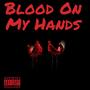 Blood On My Hands