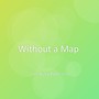Without a Map