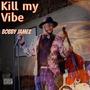 Kill my Vibe (Explicit)