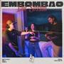 Embombao (feat. Metthody & Mily) [Vida Delta Live Session] [Explicit]