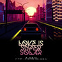 Love Is Super Solar (Feat. Statik Killers)