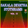 Sakala Devatha Stothrams, Vol. 5