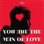 You Are The Man Of Love