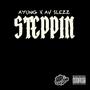 Steppin (feat. AV Slezz) [Explicit]