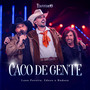 CACO DE GENTE (Ao Vivo)