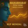 Mahabharat Title Song (feat. Rup) [Bengali Version]