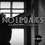 No Le Bajes (feat. J Blessed) [Explicit]