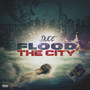 Flood the City (Explicit)