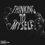 Thinking To Myself (feat. 4192 Diesel) [Explicit]