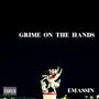 Grime On The Hands (Explicit)