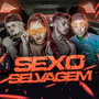 Sexo Selvagem (Remix) [Explicit]