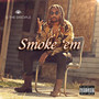 Smoke 'em (Explicit)