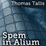 Spem in Alium (As mentioned in Fifty Shades Of Grey)