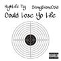 Could Lose Yo Life (feat StonyStoneCold) [Explicit]