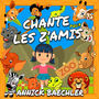 Chante pour les z'amis