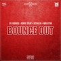 Bounce Out (feat. Lil Bonez, King Trip & Dyallo) [Explicit]