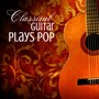 Classical Guitar Plays Pop