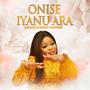 ONISE IYANU ARA (Miracle Working Wonders)