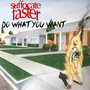 Do What You Want (Explicit)