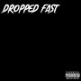 Dropped Fast (Explicit)