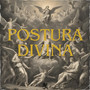 Postura Divina (Explicit)