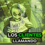 Los Clientes llamando real leyenda23