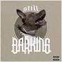 Still Barking (feat. Trbis, N-Micra & Kabayero) [Explicit]