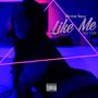 Like Me Mixtape (Explicit)