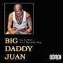 Big Daddy Juan (Explicit)