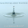 Kaltes Klares Wasser (Berghain Remix EP)