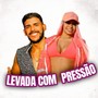 Levada Com Pressão (Explicit)